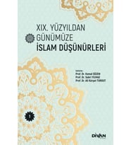 XIX. Yüzyıldan Günümüze İslam Düşünürleri –Cilt 1