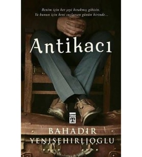 Antikacı Bahadır Yenişehirlioğlu Timaş
