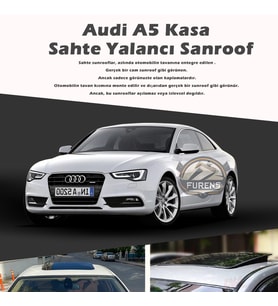 Audi A5 Parlak Siyah Yalancı Çakma Sahte Sunroof