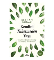Kendini Tüketmeden Yaşa