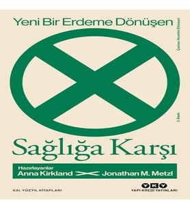 Yeni Bir Erdeme Dönüşen Sağlığa Karşı