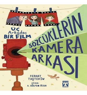 Sözcüklerin Kamera Arkası - Üç Arkadaş Bir Film