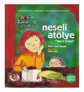 Narın Sanat Günlüğü 3 - Neşeli Atölye (Neşe Erdok)