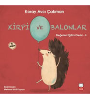 Değerler Eğitimi Serisi 6 - Kirpi ve Balonlar