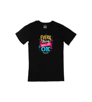 Every Thing Will Be OK Siyah Tişört