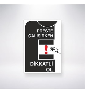 Preste Çalışırken Dikkatli Ol 21x28 Arkası Yapışkanlı Levha