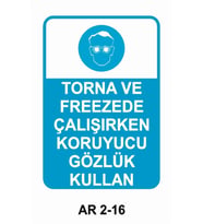 TORNA VE FREEZEDE ÇALIŞIRKEN KORUYUCU GÖZLÜK KULLAN İŞ GÜVENLİĞİ UYARI LEVHASI 1 ADET PVC 21 X 29CM