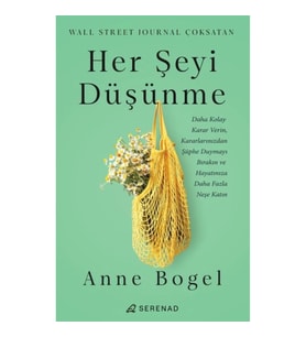 Her Şeyi Düşünme