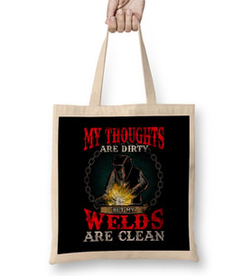 Funny My Thoughts Are Dirty But My Welds Are Clean Bez Çanta Uzun Saplı
