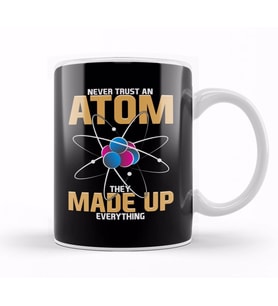 Never Trust An Atom They Made Up Everything Pun Kupa Bardak Porselen