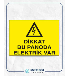 Dikkat Bu Panoda Elektrik Var 21x28 Arkası Yapışkanlı Levha
