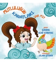 Mutluluğun Kanatları Var mı?