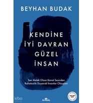 Kendine İyi Davran Güzel İnsan Beyhan Budak Kronik