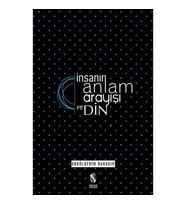İnsanın Anlam Arayışı ve Din
