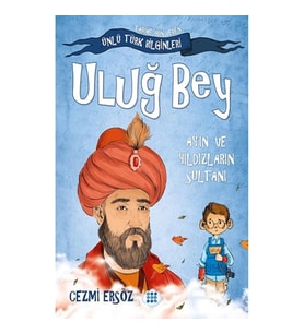 Uluğ Bey - Ay'ın ve Yıldızların Sultanı