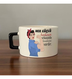 Her Güçlü Kadının Arkasında Kendisi Vardır Baskılı Kadınlar Günü Siyah Kulplu C Fincan