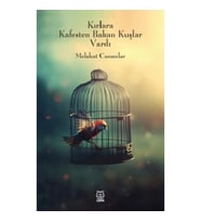 Kırlara Kafesten Bakan Kuşlar Vardı