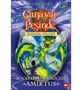 Canavar Peşinde 30 - Böceklerin Kraliçesi Amiktus