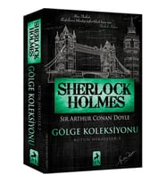 SHERLOOK HOLMES - GÖLGE KOLEKSİYONU BÜTÜN HİKAYELER