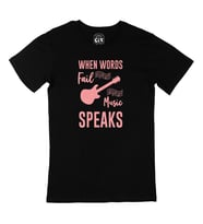 Pembe When Words Fail Music Speaks Siyah Tişört