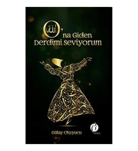 O’na Giden Derdimi Seviyorum