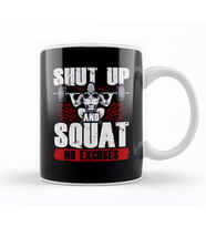 Shut Up And Squat No Excuses Funny Gym Lifting Kupa Bardak Porselen