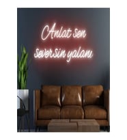 Anlat sen seversin yalanı Yazılı Neon Tabela