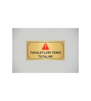 TUVALETLERİ TEMİZ TUTALIM YAZILI 20 X 10 CM GOLD METAL LEVHA