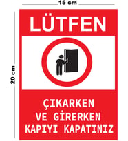 Metal Lütfen Çıkarken Ve Girerken Kapıyı Kapatınız 15cm x 20cm Uyarı Levhası Yönlendirme Tabelası