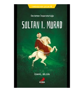 Sultan I. Murad - Tarihsever Çocuk Dizisi 4