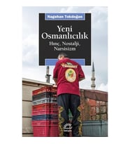 Yeni Osmanlıcılık Hınç Nostalji Narsisizm