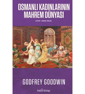 Osmanlı Kadınlarının Mahrem Dünyası