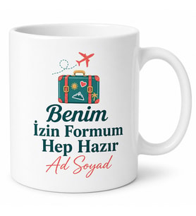 Sürekli İzin İsteyen Çalışana Esprili Kupa Tatil Ruhu Seyahat Hasreti Hediye Bardak