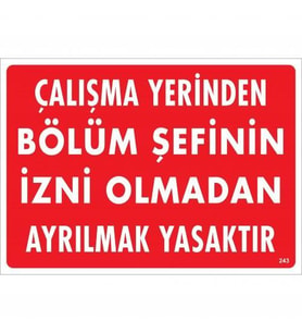 Northcity Çalışma Yerinden Ayrılmak Yasaktır Uyarı Levhası 25x35 - İş Yeri Güvenlik Tabelası KOD:239