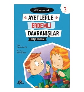 Ayetlerle Erdemli Davranışlar 3 - Bilge Okulda