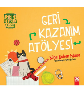 Geri Kazanım Atölyesi - Sıfır Atıkla Yaşa