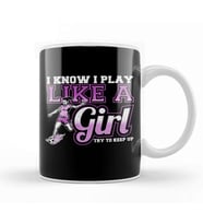 I Know I Play Like a Girl, Try To Keep Up Soccer Kupa Bardak Porselen