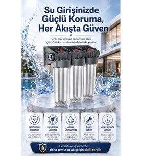 10” Üçlü Filtrasyon – Tortu, Klor ve Kirece Karşı Su Giriş Filtresi