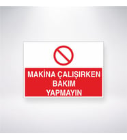 Makine Çalışırken Bakım Yapmayın 21x28 Arkası Yapışkanlı Levha
