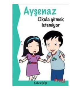 Ayşenaz Okula Gitmek İstemiyor