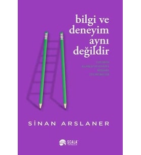 Bilgi ve Deneyim Aynı Değildi