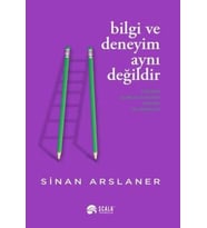 Bilgi ve Deneyim Aynı Değildi