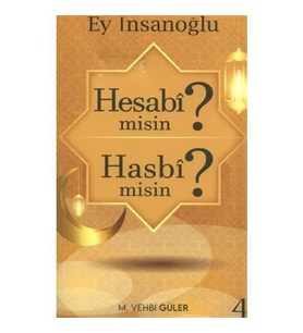 Ey Insanoğlu Hesabi Misin? Hasbi Misin? - M. Vehbi Güler