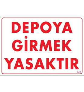 Depoya Girmek Yasaktır Uyarı Levhası 25x35 KOD:621