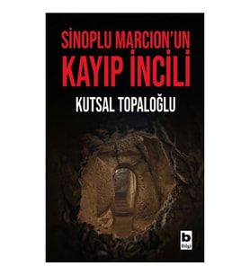Sinoplu Marcion’un Kayıp İncili