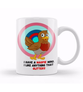 Funny Gift I Have A Magpie Mind Kupa Bardak Porselen