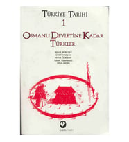 Türkiye Tarihi Cilt: 1 Osmanlı Devletine Kadar Türkler