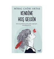 Kendine Hoş Geldin / Miraç Çağrı Aktaş / / 9786257671217 (Renksiz)