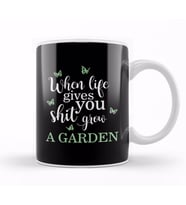 When Life Gives You Shit Grow a Garden Funny Pun Kupa Bardak Porselen