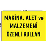 Metal Makina Alet Ve Malzemeni Özenli Kullan 15 Cm x 20 Cm Uyarı Levhası Yönlendirme Tabelası